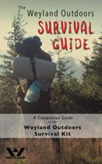 The Weyland Outdoors Survival Guide: A Companion Guide to the Weyland Outdoors Survival Kit
